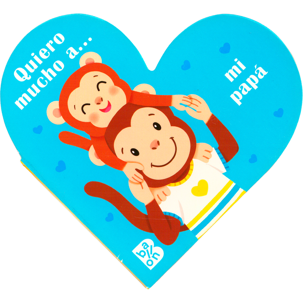 Quiero Mucho A... Mi Papá Generico Libro x 1.0 QUIERO MUCHO A, MI PAPA   Aquí tienes unos libros especiales en forma de corazón que hablan del amor entre las mamás o los papás y sus hijos e hijas. En la última página encontrarás un espejo a través