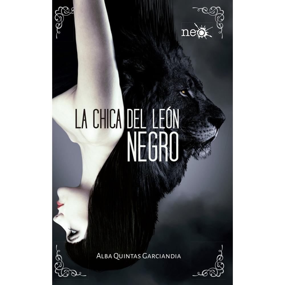 La Chica Del León Negro. Alba Quintas Garciandia Plataforma Libro x 1.0 La chica del león negro   Alba Quintas Garciandia Formato: Tapa blanda con solapas Páginas: 258 ISBN: 978-84-16429-37-0 Fecha de publicación: Junio 2015   «Hacía falta más valor para dejarse ayudar po
