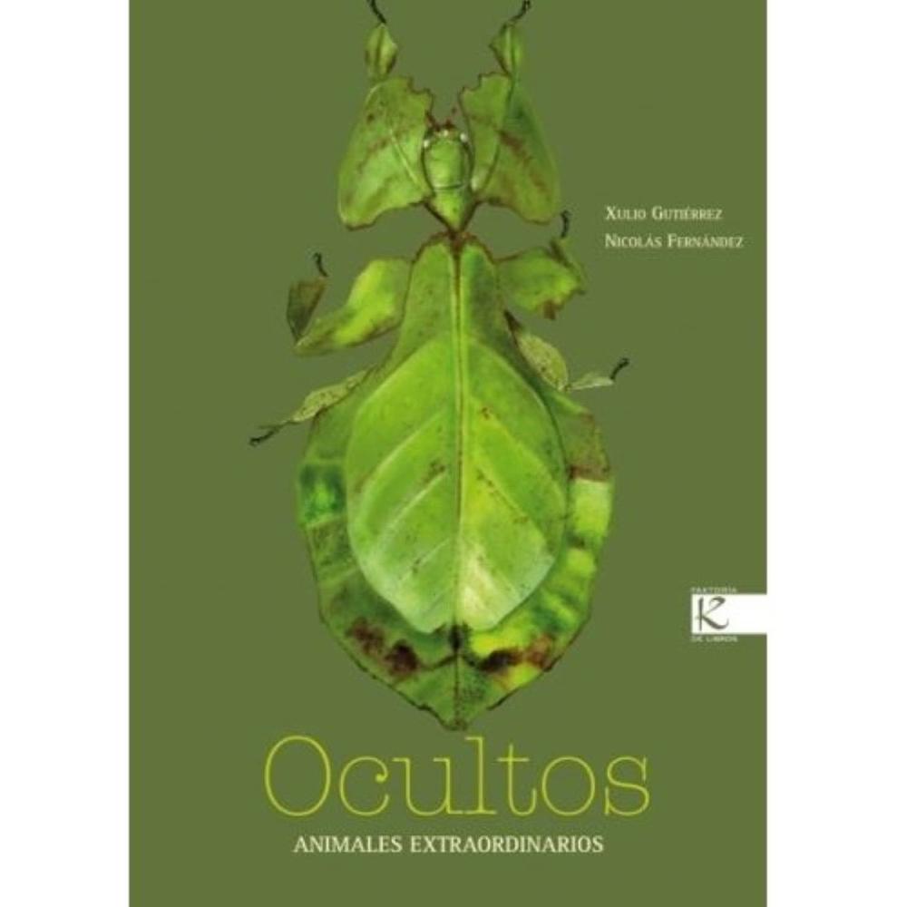 Ocultos Animales Extraordinarios (t.d) Faktoria K De Libros Libro x 1.0 OCULTOS XULIO GUTIERREZ NICOLAS FERNANDEZ  Resumen  Camuflados en el ecosistema, sofisticadamente mimetizados en la tierra, en la nieve, en el fondo marino o entre la vegetación. Así es como logran so