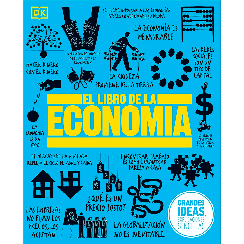 El Libro De La Economía Dk Libro x 1.0 GRANDES IDEAS - EL LIBRO DE LA ECONOMIA Grandes ideas, sencillas explicaciones Con una clara lenguaje, El libro de la economía de la economía concisas explicaciones que desbrozan la jerga académica,