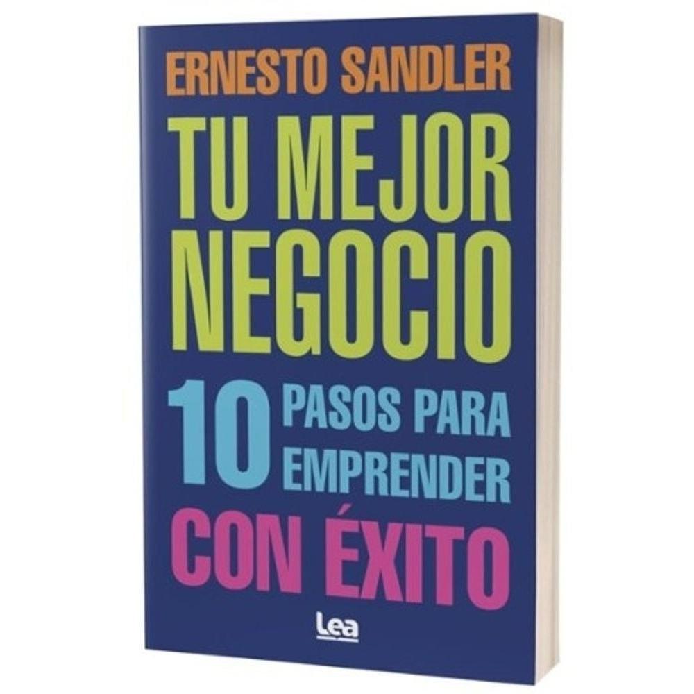 Tu Mejor Negocio. Editorial Lea LEA Libro x 1.0 Tu Mejor Negocio Cada día resulta más frecuente el surgimiento de emprendedores que, sin distinción de género, quieren construir su propio futuro como respuesta a la disminución creciente de la of er