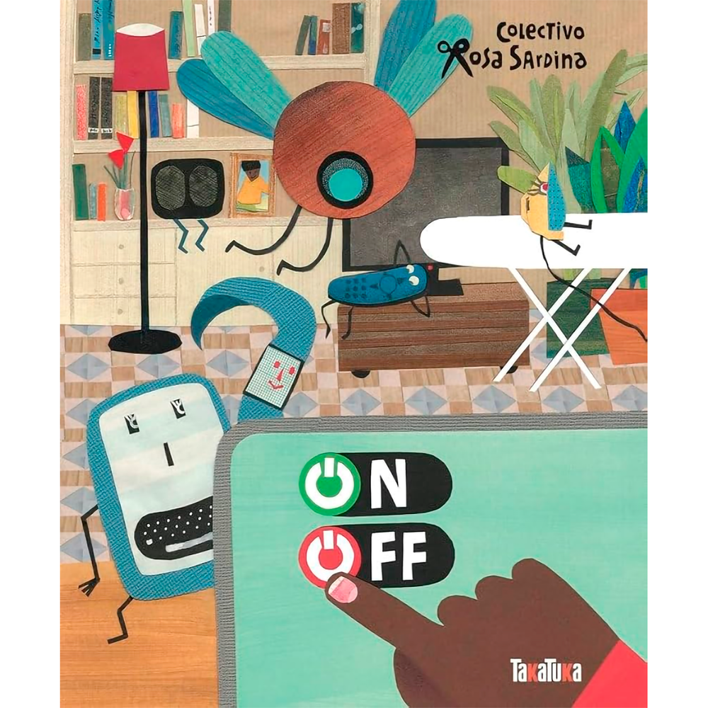On. Off. Takatuka (T.D) Takatuka Libro x 1.0 ON / OFF (T.D) (22) A casa ha llegado uno nuevo, un nuevo electrodoméstico que se sabe importante para los humanos y que por eso no acaba de entender que estos puedan prescindir a veces de sus servic