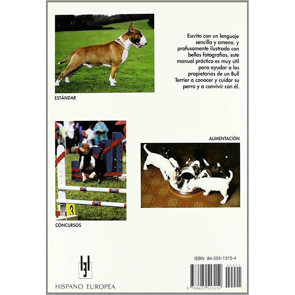 Manual Practico Del Bull Terrier Hispano Europea Libro x 1.0 MANUAL PRACTICO DEL BULL TERRIER   Bull Terrier. Manual Práctico Del Muriel Lee .Con un lenguaje sencillo y ameno, y profusamente ilustrado con extraordinarias fotografías, ayuda a los propietarios de