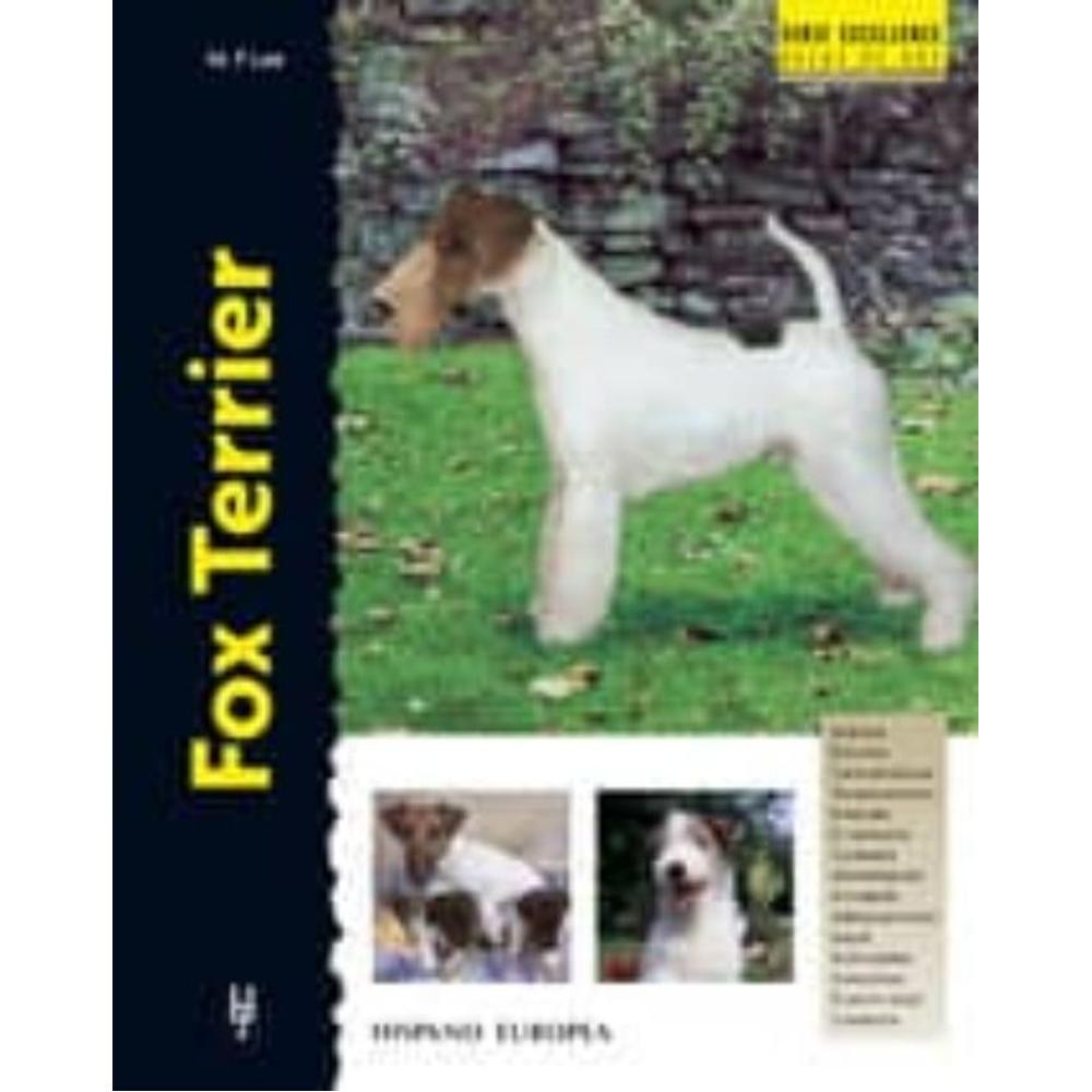 Fox Terrier. Excellence Hispano Europea Libro x 1.0 FOX TERRIER (EXCELLENCE) Fox Terrier (excellence) Muriel Lee Dentro de la serie "Excellence" presentamos el Fox terrier, es una de las razas caninas de exposición más famosas y uno de los perros de