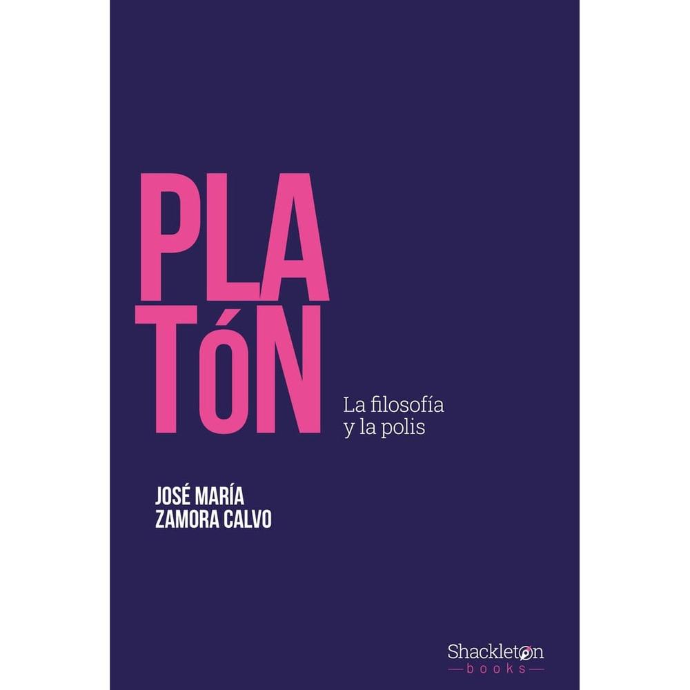 Platón. La Filosofía Y La Polis. José María Zamora Calvo Shackleton Books Libro Físico x 1