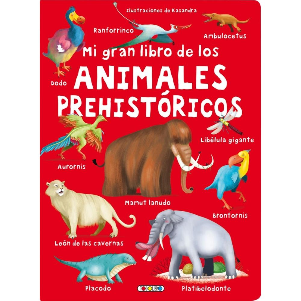 Mi Gran Libro De Los Animales Prehistóricos (t.d) Todo Libro Libro x 1.0 Mi Gran Libro De Los Animales Prehistóricos (t.d) Todo Libro Libro x 1.0