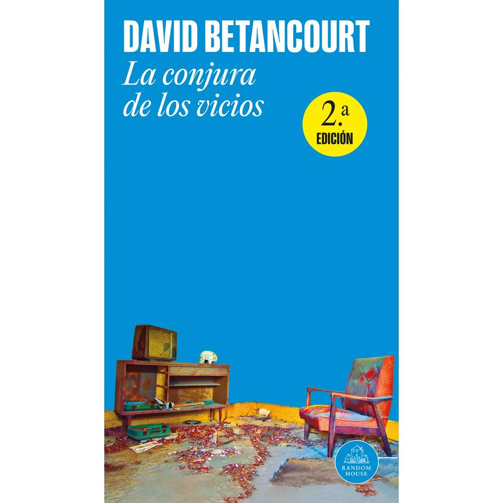La Conjura De Los Vicios. David Betancourt Penguin Random House Libro x 1.0 La Conjura De Los Vicios. David Betancourt Penguin Random House Libro x 1.0