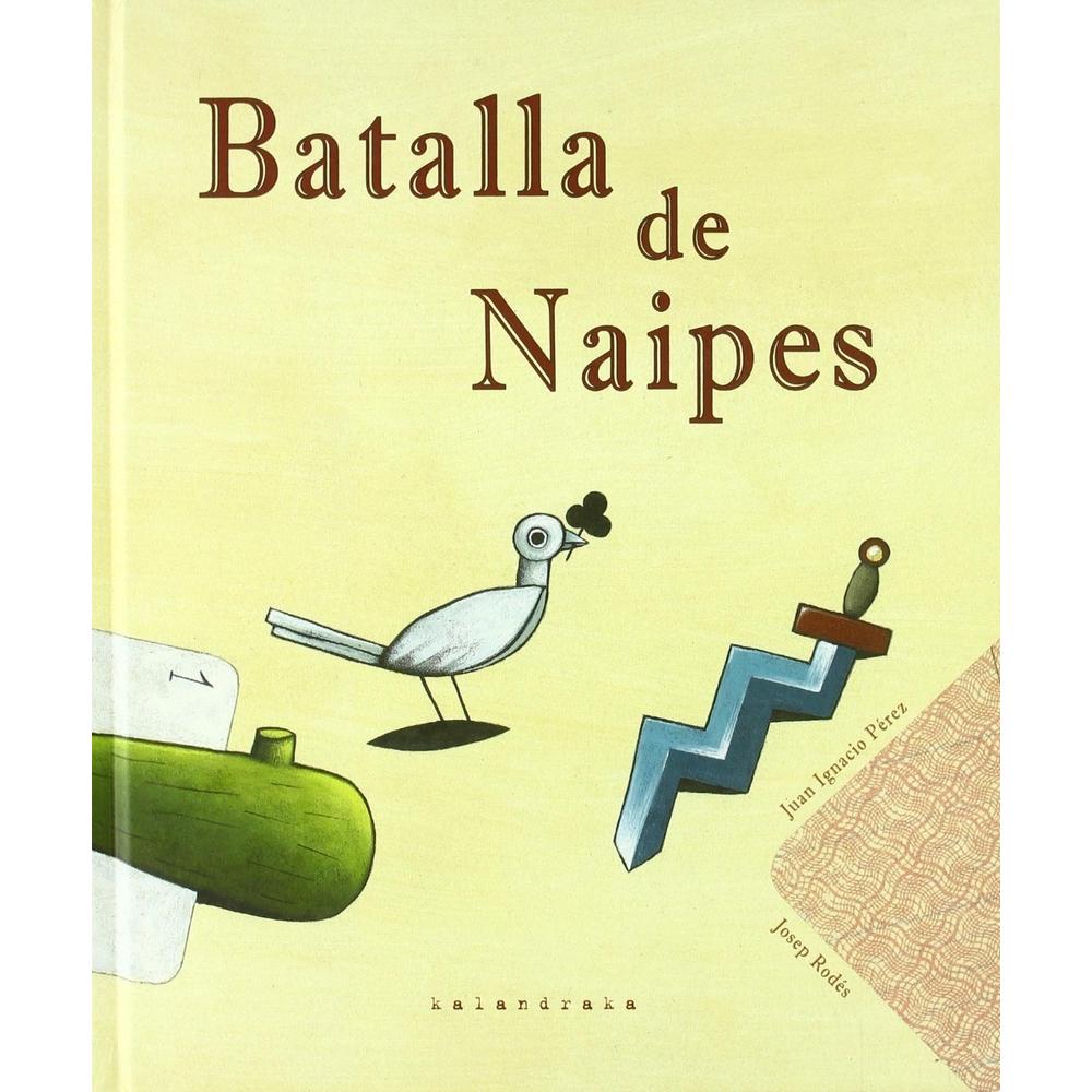 Batalla De Naipes Kalandraka Libro x 1.0 Ficha técnica de BATALLA DE NAIPES  Nº de páginas: 44 Editorial: S.L. KALANDRAKA EDICIONES ANDALUCIA Idioma: CASTELLANO Encuadernación: Tapa dura ISBN: 9788493375928 Año de edición: 2004  	Productos 