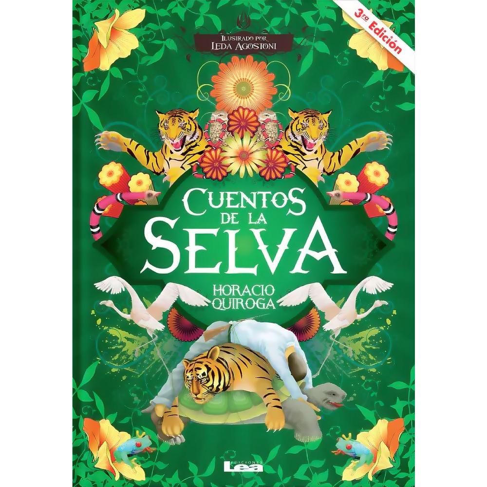 Cuentos De La Selva. Horacio Quiroga LEA Libro x 1.0 Cuentos de la selva - Horacio Quiroga  La selva, el hombre y los animales, a veces unidos, otras enfrentados, son los protagonistas de estas historias fantásticas, que Horacio Quiroga, con humor y sab