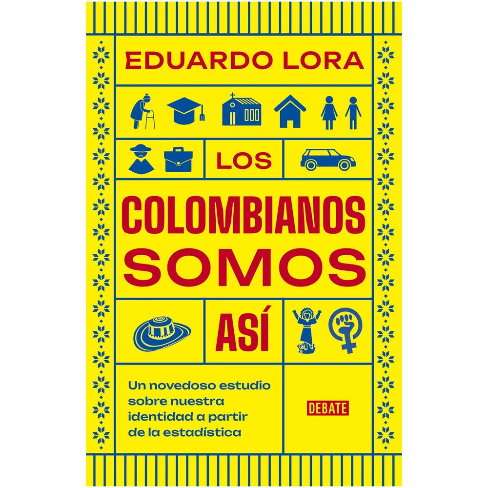 Los Colombianos Somos Así. Eduardo Lora Debate Libro x 1.0 undefined