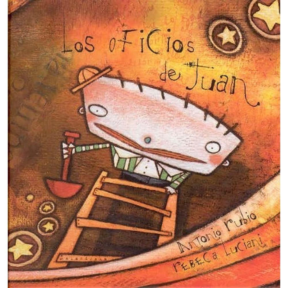 Los Oficios De Juan. Antonio Rubio Kalandraka Libro x 1.0 Ficha técnica de LOS OFICIOS DE JUAN   Nº de páginas: 32 Editorial: S.L. KALANDRAKA EDITORA Idioma: CASTELLANO Encuadernación: Tapa dura ISBN: 9788484641186 Año de edición: 2002 Plaza de edición: PONT
