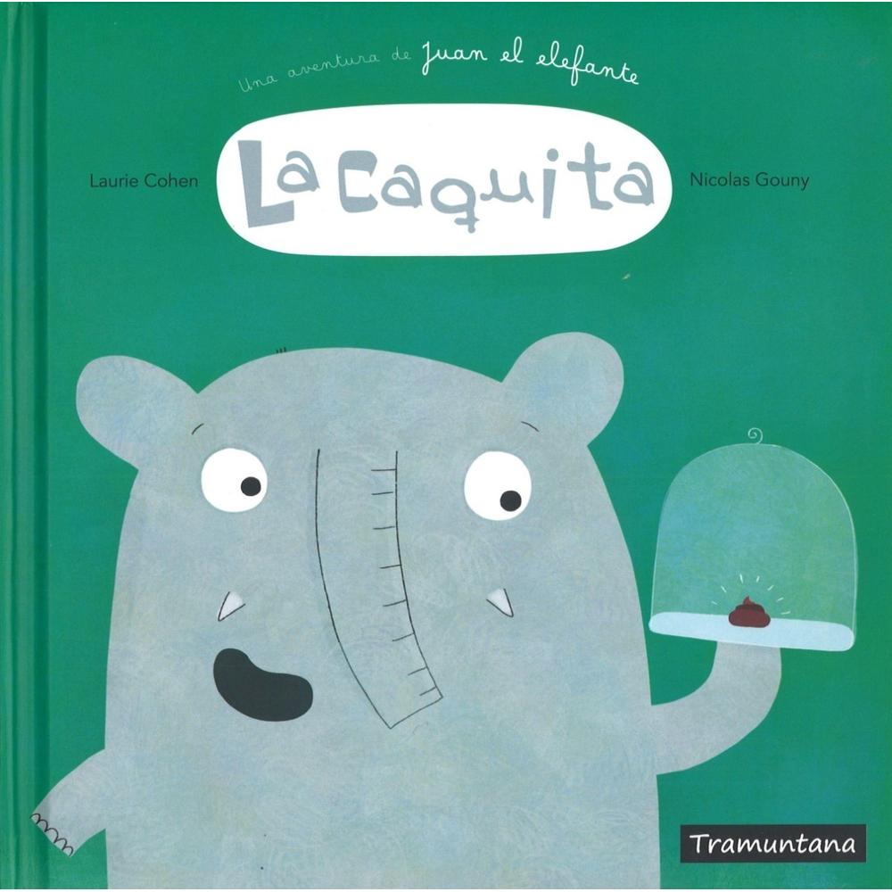 La Caquita: Una Aventura De Juan El Elefante (t.d) Tramuntana Editorial Libro x 1.0 undefined