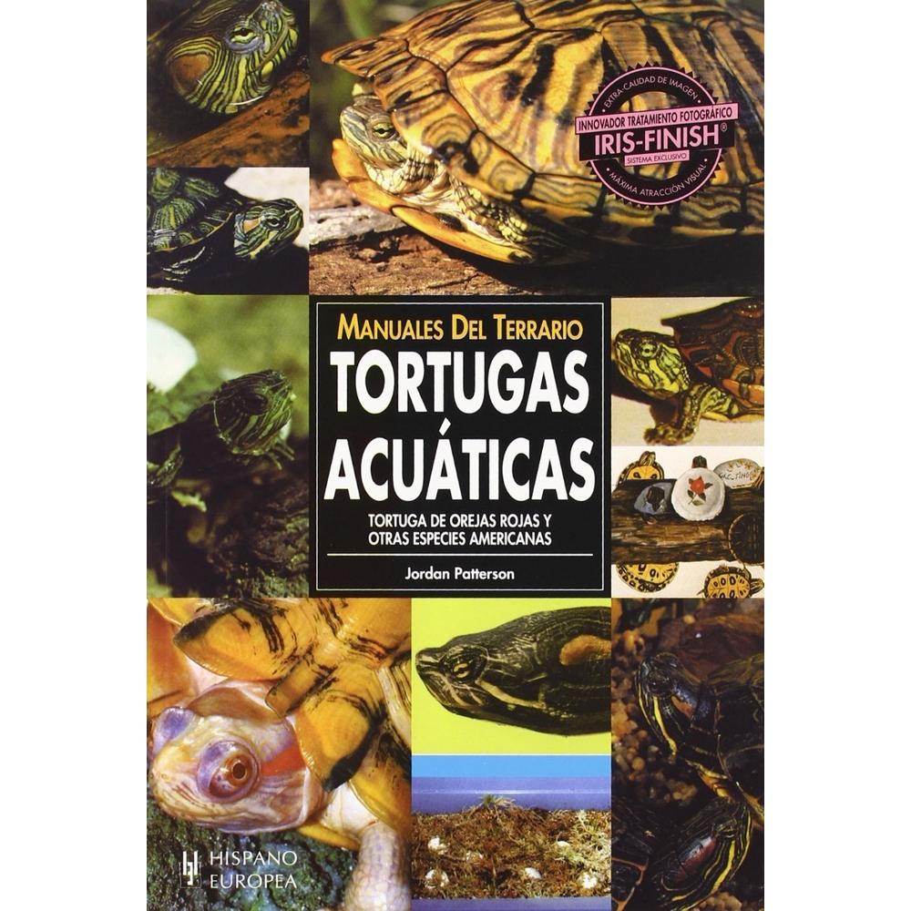 Manuales Del Terrario. Tortugas Acuáticas Hispano Europea Libro x 1.0 MANUALES TERRARIO TORTUGAS ACUATICAS  Manuales Del Terrario. Tortugas Acuáticas Jordan Patterson Con un lenguaje sencillo y ameno, y profusamente ilustrado con extraordinarias fotografías, ayuda a los
