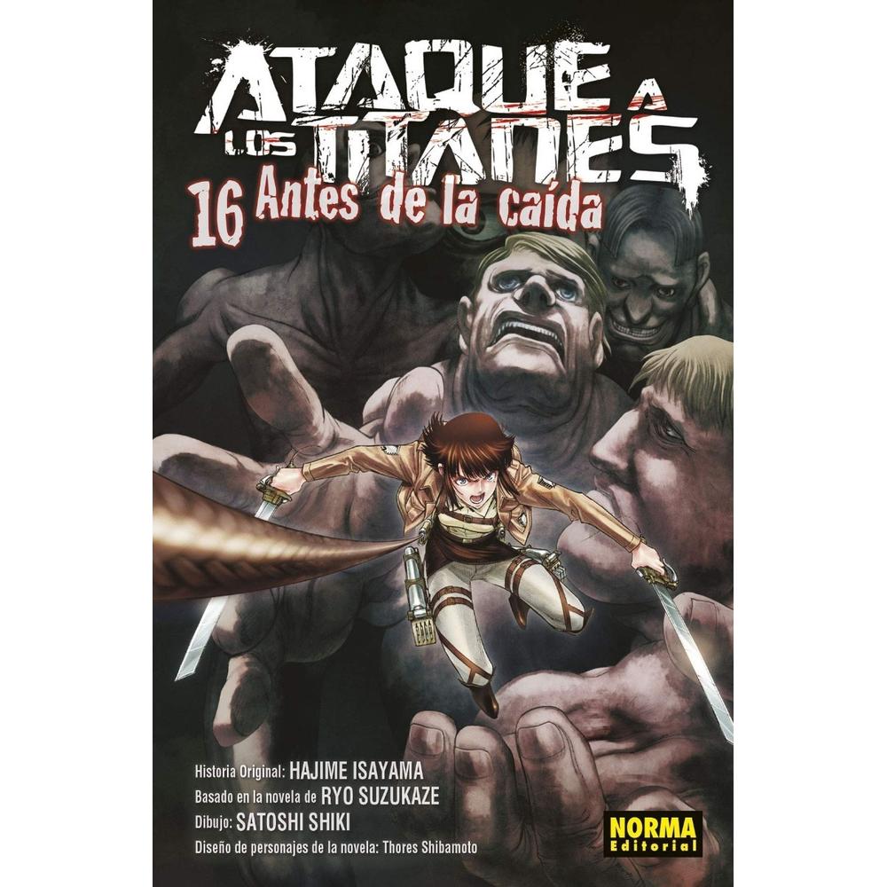 Ataque A Los Titanes: Antes De La Caída No. 16 Editorial Norma Libro x 1.0 ATAQUE A LOS TITANES: ANTES DE LA CAÍDA 16   Autores:Hajime Isayama, Ryo Suzukaze, Satoshi Shiki, Shibamoto  Colecciones:CÓMIC MANGA  Editoriales:NORMA Editorial  Series:ATAQUE A LOS TITANES: ANTES DE