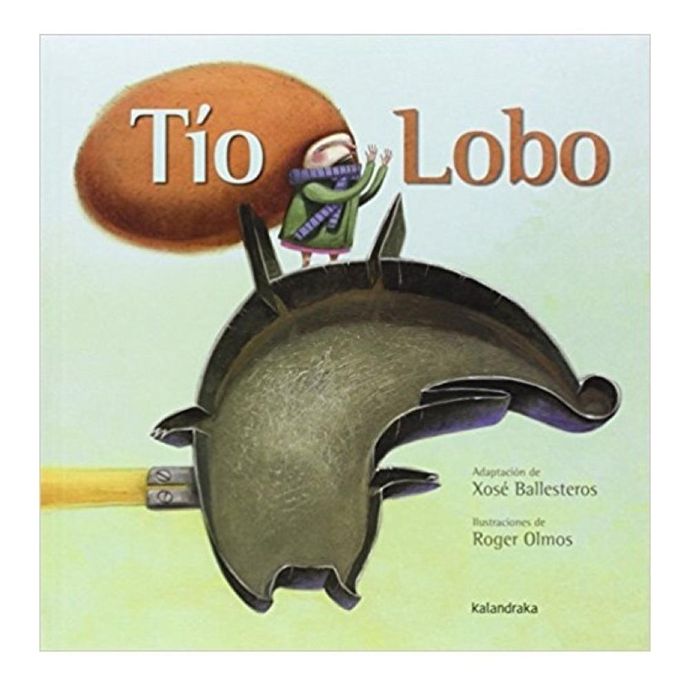 Tio Lobo (t.d) Kalandraka Libro x 1.0 TIO LOBO  14 años después de su primera edición, Roger Olmos ha vuelto a recrear este cuento tradicional italiano, de inesperado final. Una propuesta desenfadada con un estilo luminoso y brillantes ju