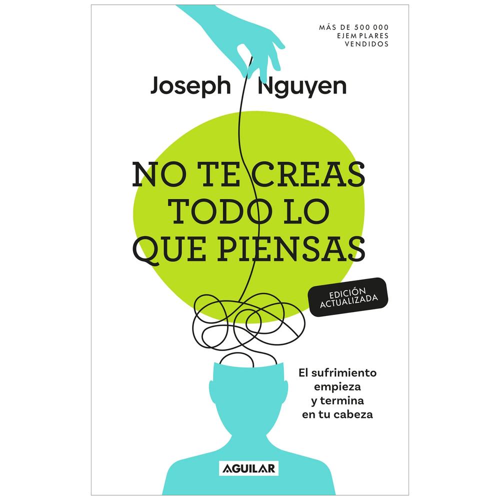 No Te Creas Todo Lo Que Piensas. Joseph Nguyen Aguilar Libro x 1.0