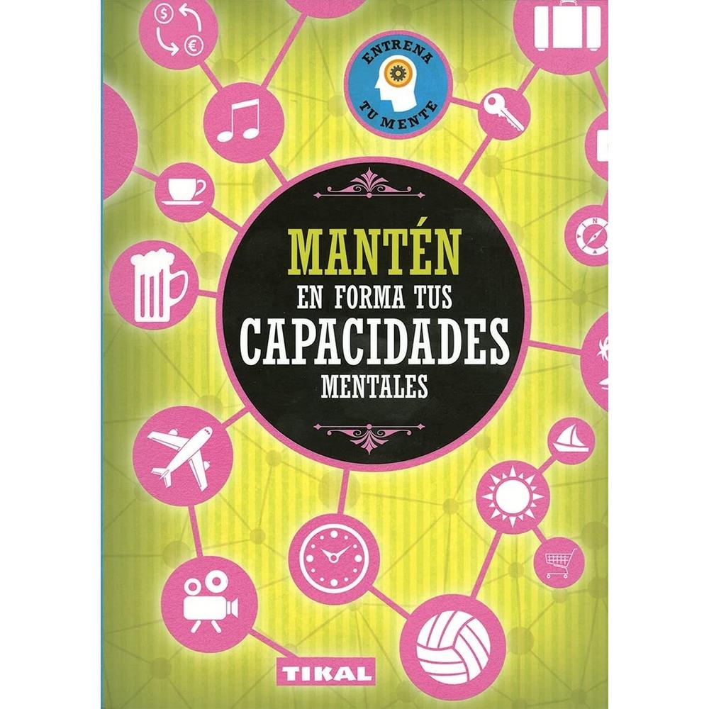 Mantén En Forma Tus Capacidades Mentales Ediciones Tikal Libro x 1.0 Mantén En Forma Tus Capacidades Mentales Ediciones Tikal Libro x 1.0