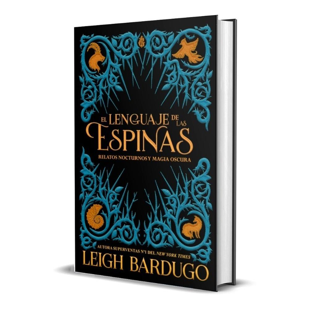 El Lenguaje De Las Espinas. Leigh Bardugo Hidra Libro x 1.0 El lenguaje de las espinas Relatos nocturnos y magia oscura del Grishaverse LEIGH BARDUGO Traducción de Carlos Loscertales 2ª EDICIÓN Viaja a un mundo de oscuros pactos sellados bajo la luz de la l