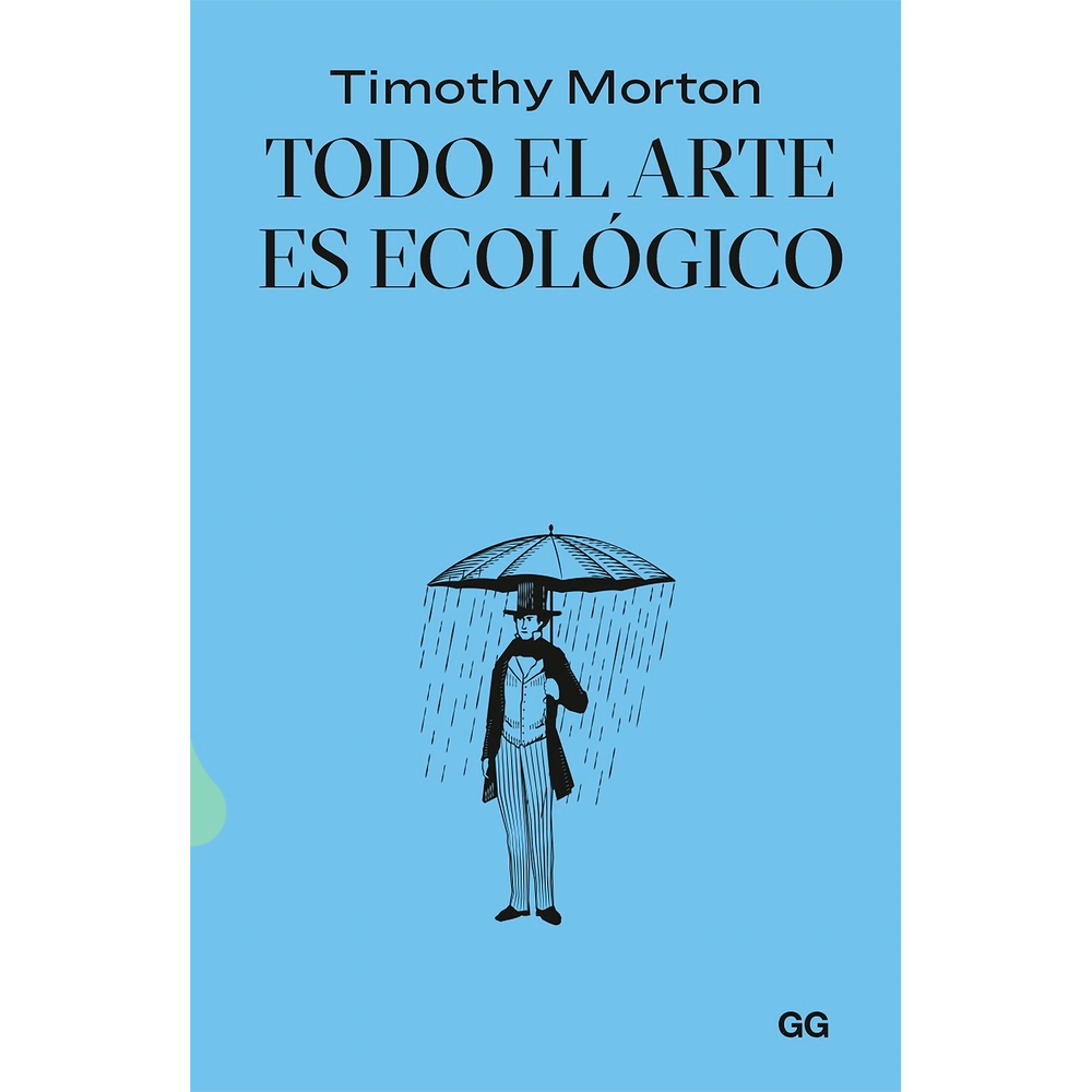 Todo El Arte Es Ecológico. Timothy Morton Gustavo Gili Libro x 1.0
