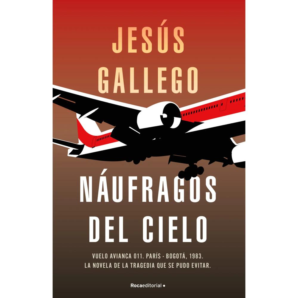 Náufragos Del Cielo. Jesús Gallego Roca Editorial Libro Físico x 1 Náufragos Del Cielo. Jesús Gallego Roca Editorial Libro Físico x 1