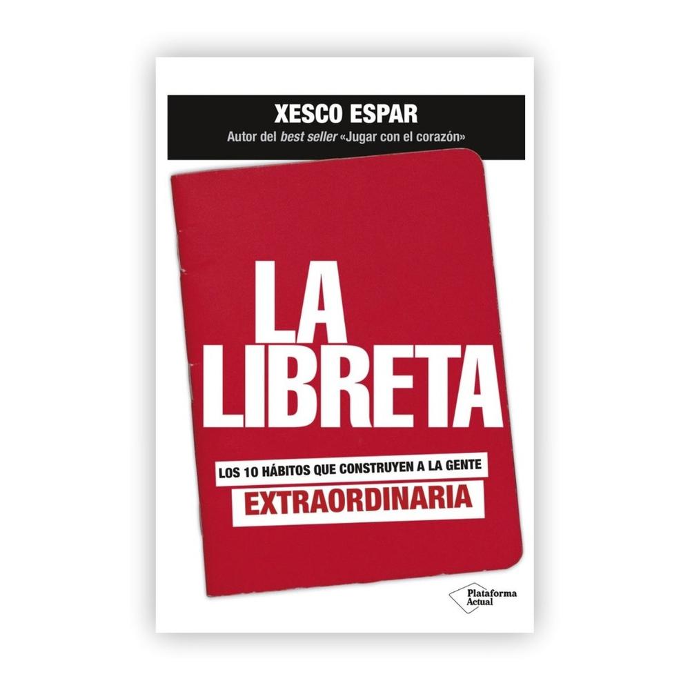 La Libreta: 10 Hábitos Que Construyen A Gente Extraordinaria Plataforma Libro x 1.0 La Libreta: 10 Hábitos Que Construyen A Gente Extraordinaria Plataforma Libro x 1.0