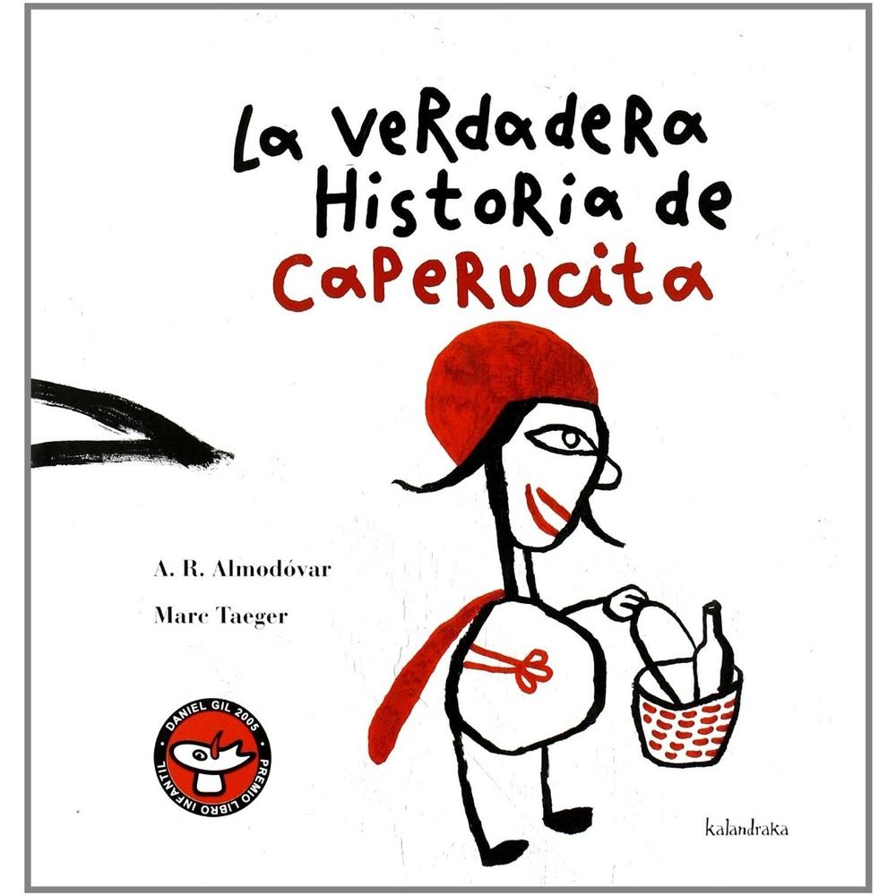 La Verdadera Historia Caperucita (t.d) Kalandraka Libro x 1.0 LA VERDADERA HISTORIA DE CAPERUCITA  La versión más esperada de caperucita, rescatada del folclore francés, mantiene toda la frescura y oralidad de los cuentos de la abuela.  Ficha técnica de LA VERDA
