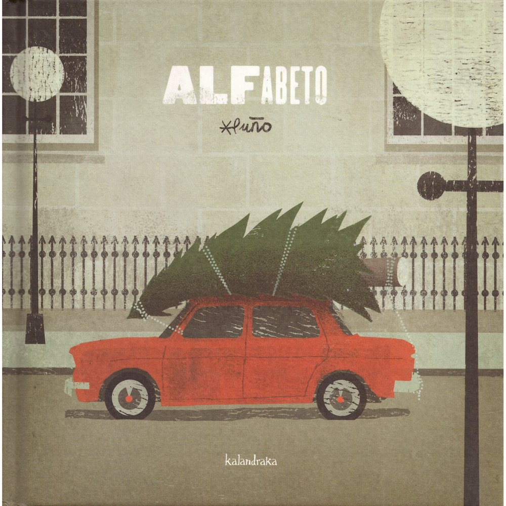 Alfabeto. Kalandraka Kalandraka Libro x 1.0 ALFABETO   Una plácida acampada con final trágico, una fuga y la posterior captura, luchas futuristas, el desastre ecológico, la especulación urbanística y la protesta medioambiental, la vida y la mue