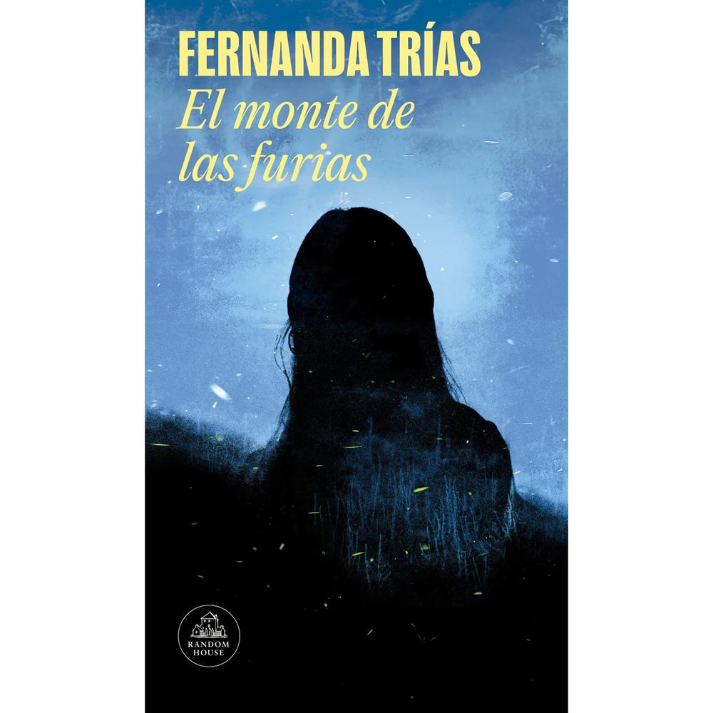 El Monte De Las Furias. Fernanda Trías Penguin Random House Libro x 1.0 undefined
