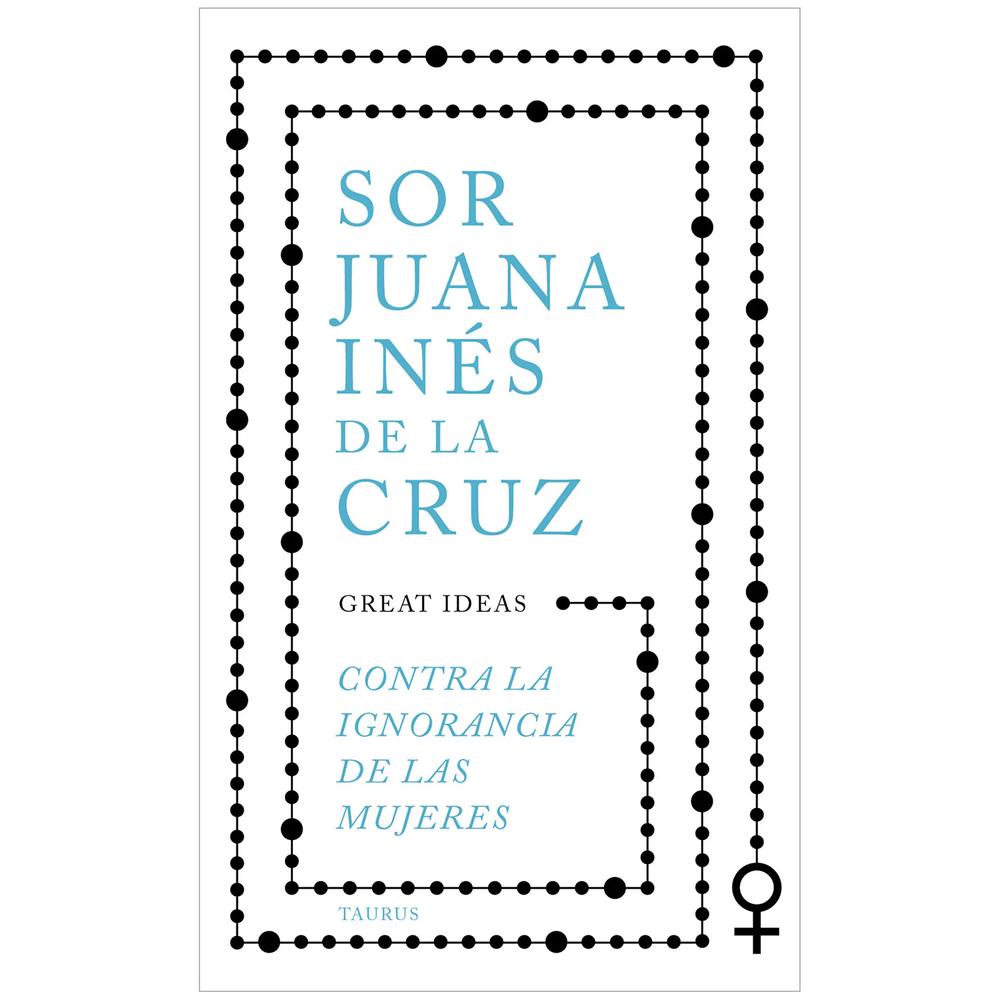 Contra La Ignorancia De Las Mujeres. Sor Juana Inés De La Cruz Taurus Libro Físico x 1.0 