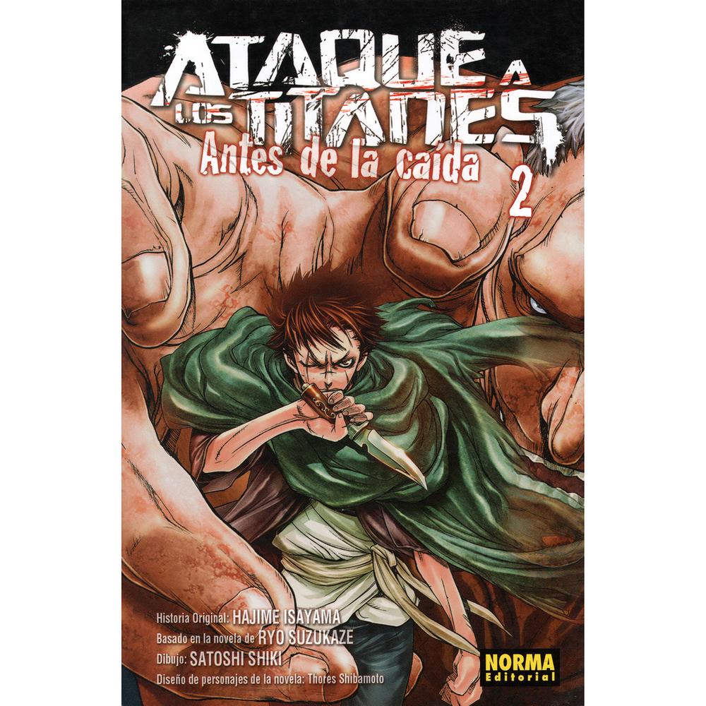 Ataque A Los Titanes: Antes De La Caída No. 2 Editorial Norma Libro x 1.0 ATAQUE A LOS TITANES: ANTES DE LA CAÍDA 2 Autores:Hajime Isayama, Ryo Suzukaze, Satoshi Shiki, Shibamoto Colecciones:CÓMIC MANGA Editoriales:NORMA Editorial Series:ATAQUE A LOS TITANES: ANTES DE