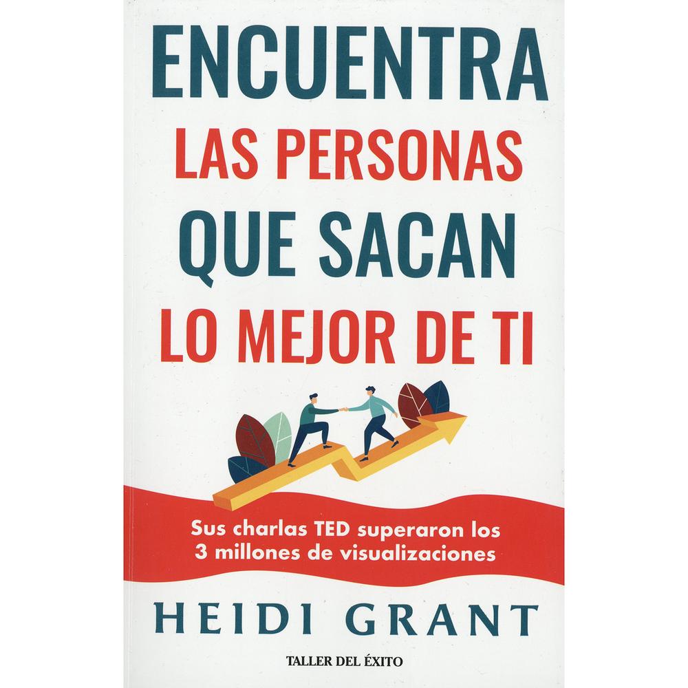Encuentra Las Personas Que Sacan Lo Mejor De Ti. Heidi Grant Taller Del Exito Libro x 1.0 undefined