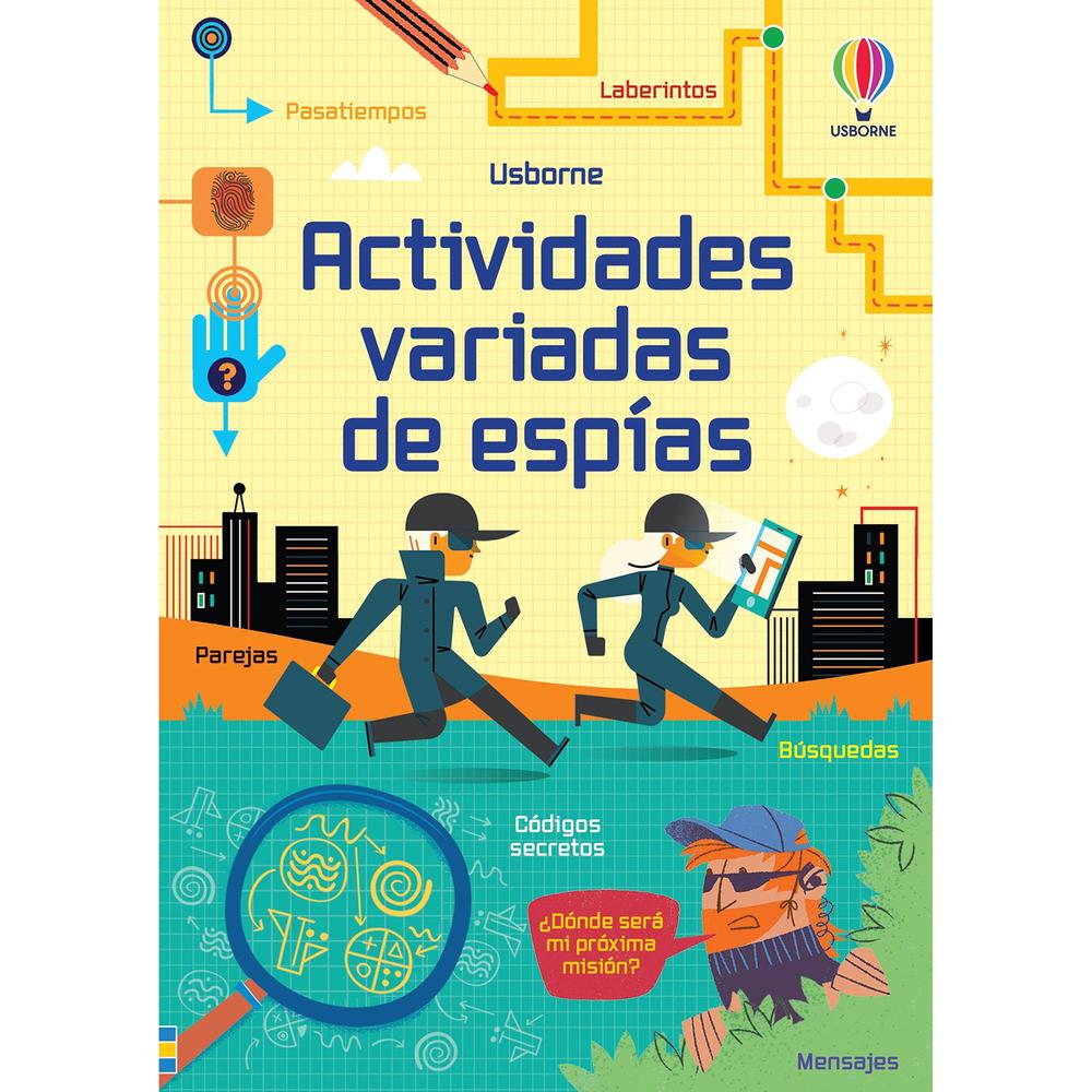 Actividades Variadas De Espías Usborne Libro x 1.0 ACTIVIDADES VARIADAS DE ESPIAS (23) Un emocionante libro con más de 100 actividades variadas con temática de espías. A los peques les encantará resolver todo tipo de enigmas y ayudar a los espías a