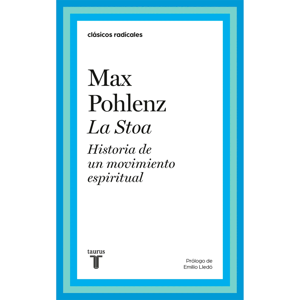 La Stoa. Historia De Un Movimiento Espiritual Taurus Libro x 1.0 STOA, LA Este libro, nunca antes traducido al castellano, es la síntesis más completa del estoicismo, ese grandioso movimiento filosófico y espiritual nacido en Grecia que, con sus ideales de perfecc