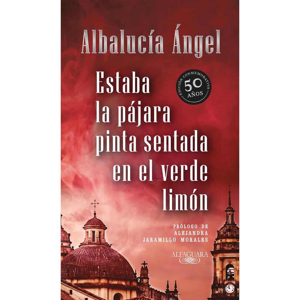 Estaba La Pájara Pinta Sentada En El Verde Limón. Albalucía Ángel Alfaguara Libro x 1.0 Estaba La Pájara Pinta Sentada En El Verde Limón. Albalucía Ángel Alfaguara Libro x 1.0
