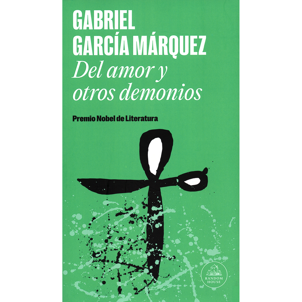Del Amor Y Otros Demonios. Gabriel García Márquez Penguin Random House Libro x 1.0 DEL AMOR Y OTROS DEMONIOS El 26 de octubre de 1949 el reportero Gabriel García Márquez fue enviado al antiguo convento de Santa Clara, que iba a ser demolido para edificar sobre él un hotel de cinco