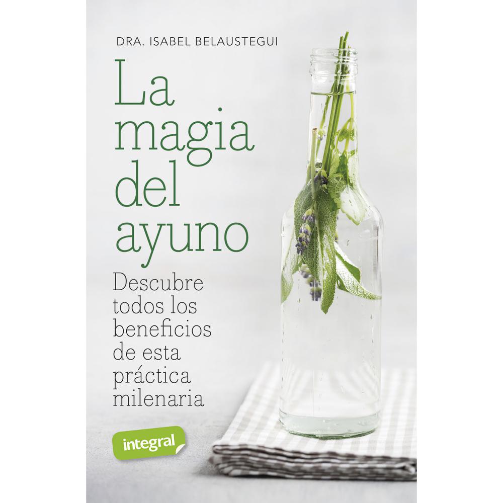 La Magia Del Ayuno: Descubre Todos Los Beneficios RBA Libro x 1.0 La Magia Del Ayuno: Descubre Todos Los Beneficios Existe un método sencillo, flexible, económico, al alcance de la mayoría de las personas y muy poderoso para conseguir el bienestar físico y también