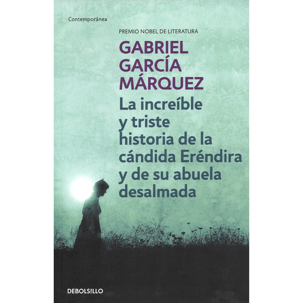 La Increíble Y Triste Historia De La Cándida Eréndira Debolsillo Libro x 1.0 La increíble y triste historia de la cándida Eréndira y de su abuela desalmada (Edición de Bolsillo) Autor: Gabriel García Márquez Editorial:Penguin Random House Año de Edición: 2015 Nº Páginas: