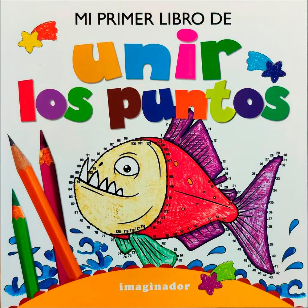 Mi Primer Libro De Unir Los Puntos. Jorge R. Loretto Imaginador Libro x 1.0 Mi Primer Libro De Unir Los Puntos. Jorge R. Loretto Imaginador Libro x 1.0