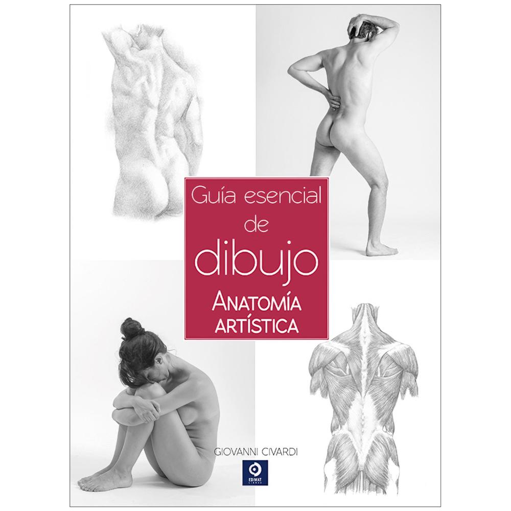 Guía Esencial Del Dibujo. Anatomía Artística Edimat Libro Físico x 1