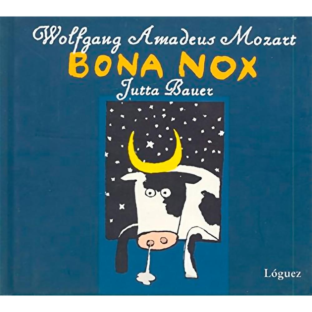 Bona Nox. Jutta Bauer (T.D) Loguez Libro x 1.0 BONA NOX td Loguez El toro y la noche quieren meterle miedo a Lotte, pero ella les engaña. La canción para niños de Mozart Bona nox ha inspirado a Jutta Bauer este encantador libro para antes de do