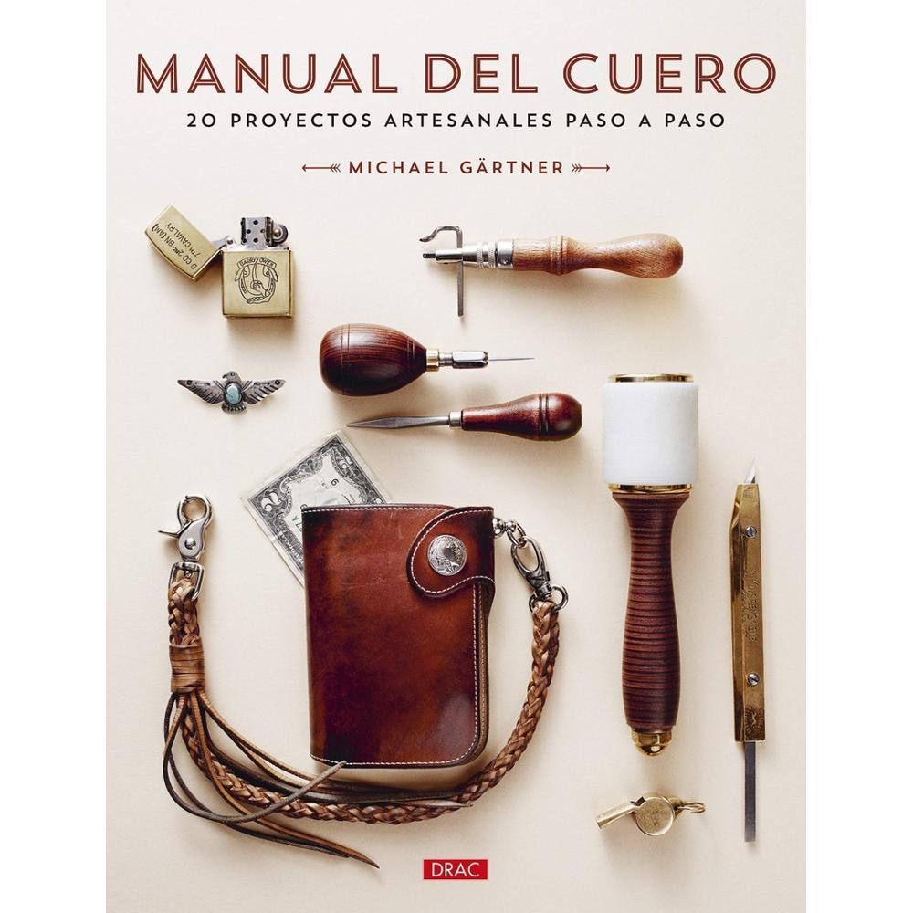 Manual Del Cuero: 20 Proyectos Artesanales Paso A Paso Editorial Del Drac Libro x 1.0 MANUAL DEL CUERO: 20 PROYECTOS ARTESANALES PASO A PASO   Todo sobre el cuero y su trabajo artesanal Este libro ofrece los conocimientos básicos sobre el cuero y su artesanía con materiales naturales. 