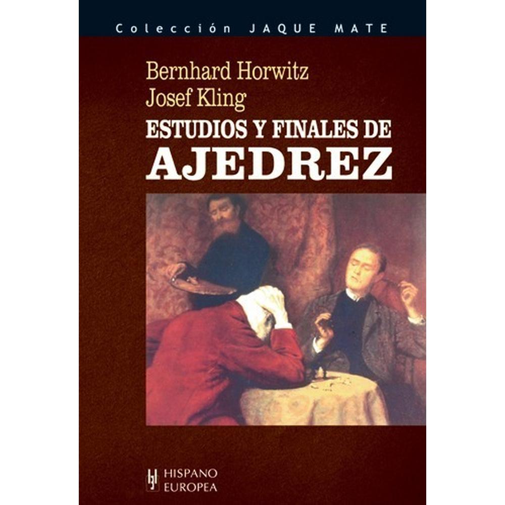 Estudios Y Finales De Ajedrez. Jaque Mate Hispano Europea Libro x 1.0 ESTUDIOS Y FINALES DE AJEDREZ(COL.JAQUE MATE) En 1851, Josef Kling y Bernhard Horwitz, publicaron "Chess Studies, or endings of games-Containing upwards of two hundred scientific examples of chess st