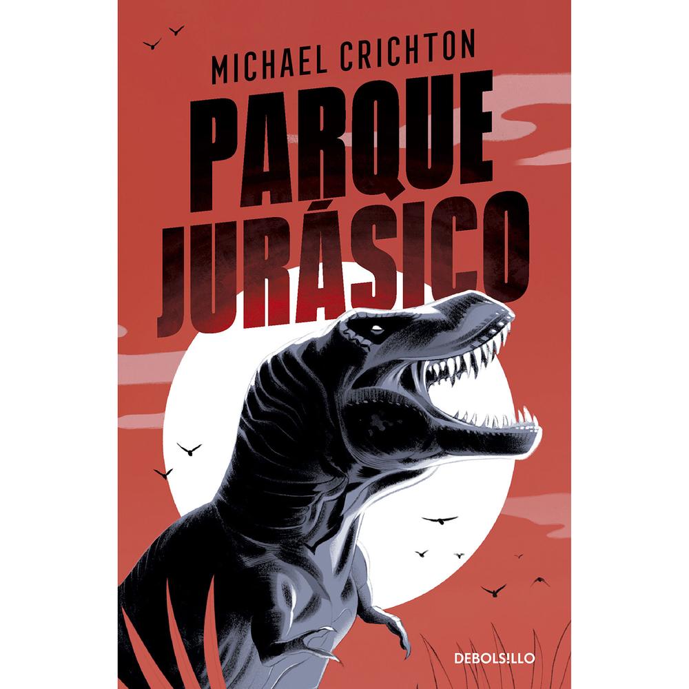 Parque Jurásico. Michael Crichton Debolsillo Libro x 1.0 PARQUE JURÁSICO   En una isla remota, un grupo de hombres y mujeres emprende una carrera contra el tiempo para evitar un desastre mundial provocado por la desmedida ambición de comercializar la ingeni