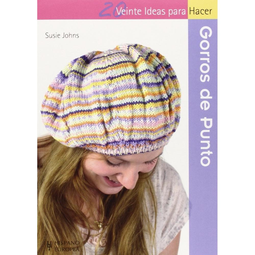 Gorros De Punto: 20 Ideas Para Hacer Hispano Europea Libro x 1.0 GORROS DE PUNTO:20 IDEAS PARA HACER Susie Johns ha diseñado una colección muy fresca y creativa de gorros de punto para toda la familia. Ficha técnica de GORROS DE PUNTO (20 IDEAS PARA HACER) Nº de