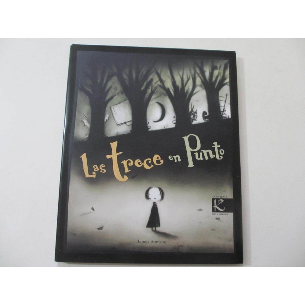 Las Trece En Punto Faktoria K De Libros Libro x 1.0 Las Trece en Punto  faktoria k de libros, s.a.cart., 16x16 cms, 40 páginasmateria: publicaciones infantiles en general. libros infantiles y juveniles., fecha publicación: 08/2007, traducido del: inglé
