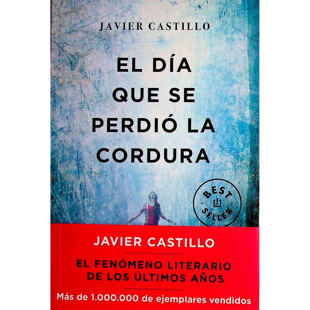 El Día Que Se Perdió La Cordura. Javier Castillo Debolsillo Libro x 1.0 DIA QUE SE PERDIO LA CORDURA. EL  Amor, odio, destino, extrañas prácticas, intriga y acción trepidante inundan las páginas de una novela que se ha convertido en todo un fenómeno editorial antes de su 