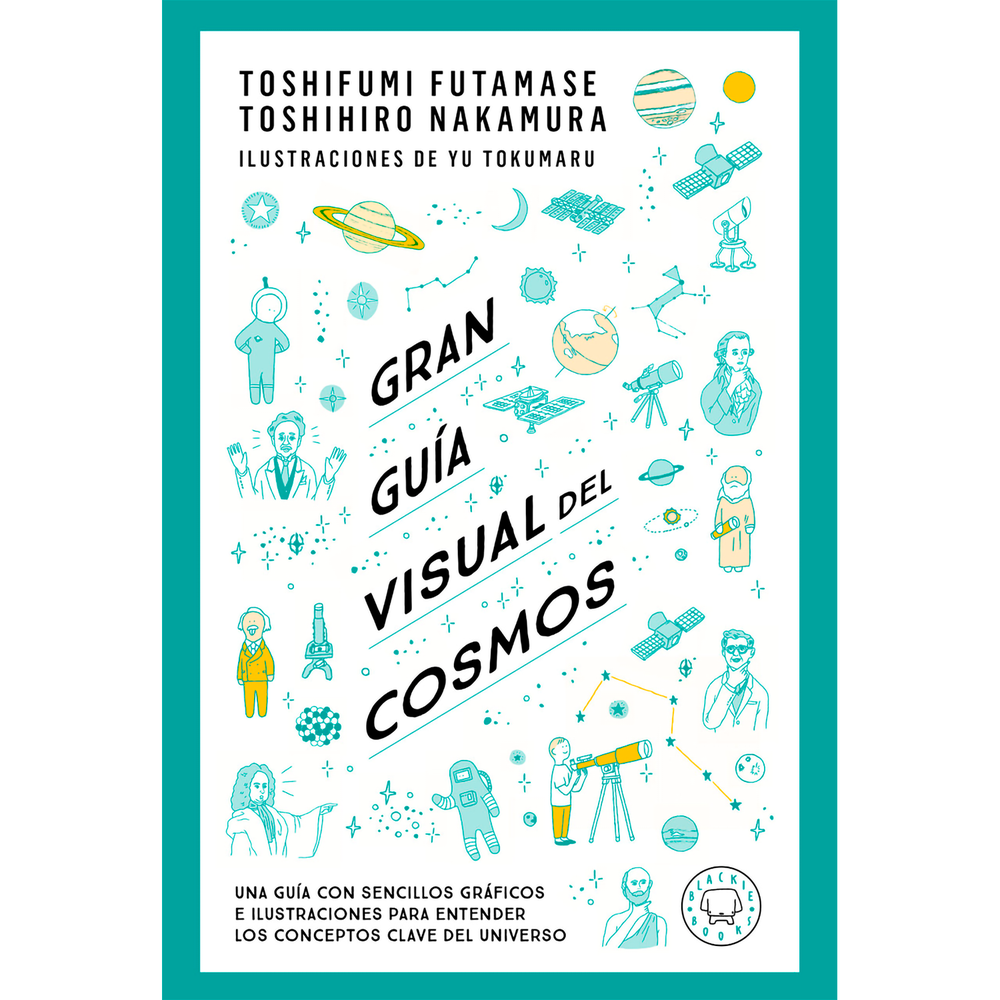 Gran Guía Visual Del Cosmos Blackie Books Libro x 1.0 GRAN GUIA VISUAL DEL COSMOS  Más de 200 conceptos clave del cosmos explicados con imágenes comprensibles e innovadoras que, de un modo accesible, ilustran el origen y la evolución del universo, las le