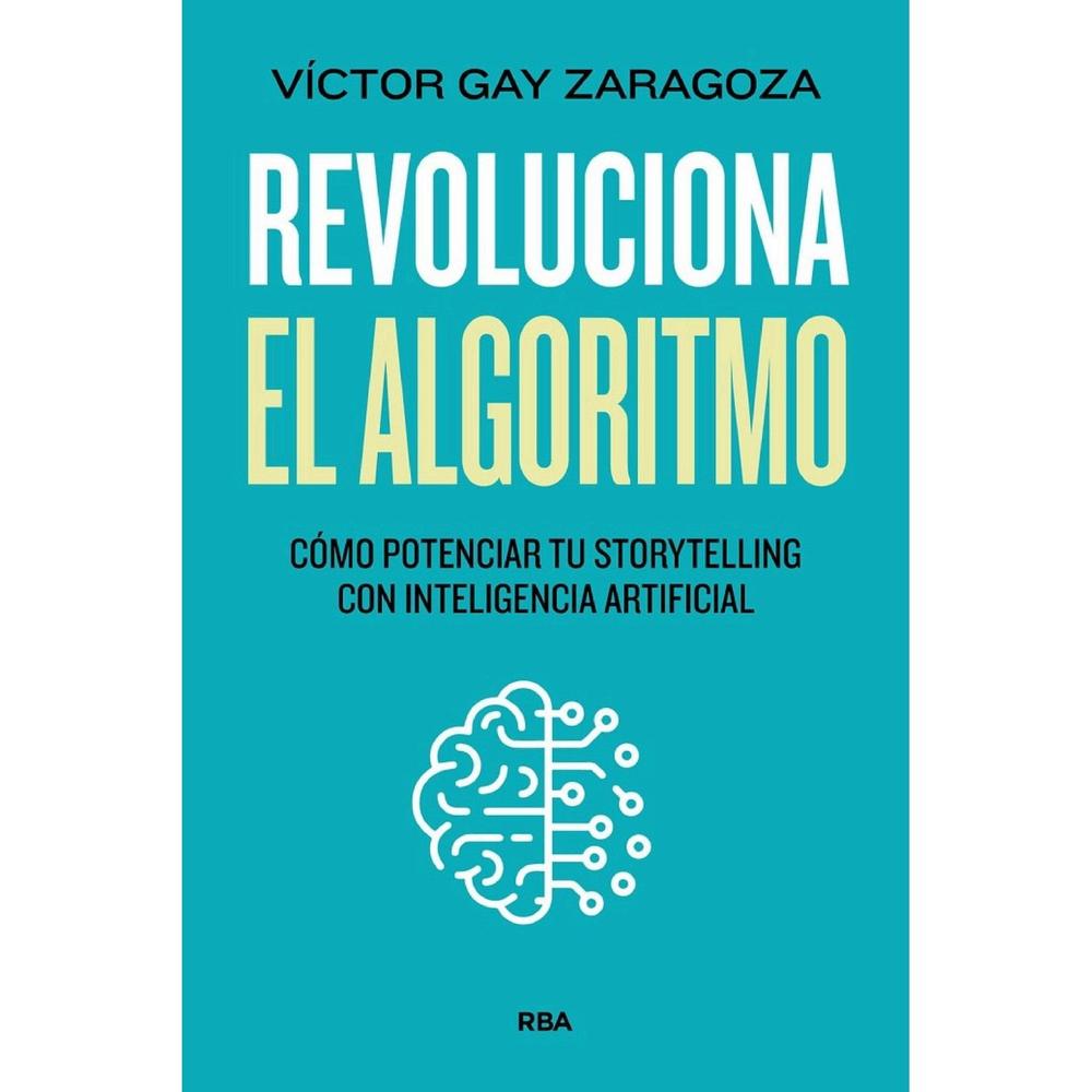 Revoluciona El Algoritmo. Víctor Gay Zaragoza Rba Libro Físico x 1 Revoluciona El Algoritmo. Víctor Gay Zaragoza Rba Libro Físico x 1