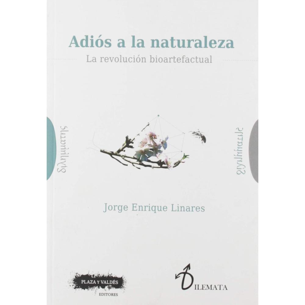 Adiós A La Naturaleza: La Revolución Bioartefactual Plaza Y Valdes Libro x 1.0 undefined