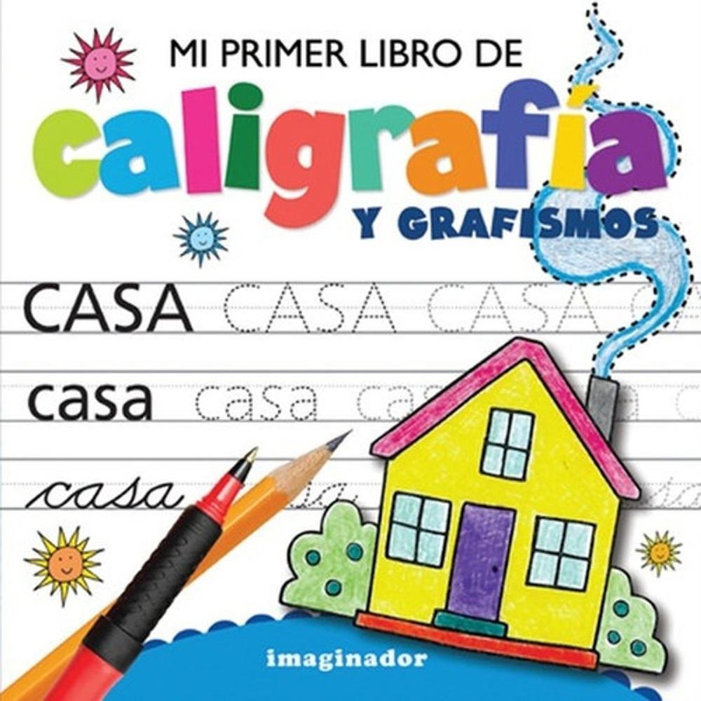 Mi Primer Libro De Caligrafía Y Grafismos Imaginador Libro x 1.0 Mi Primer Libro De Caligrafía Y Grafismos Imaginador Libro x 1.0